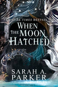 HarperCollins - When the Moon Hatched : Sarah A Parker